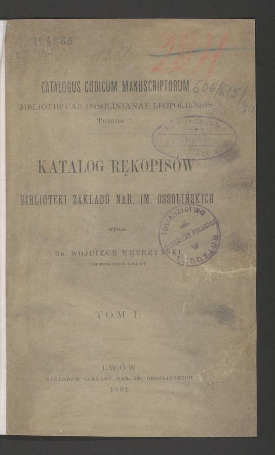 Katalog rękopisów Biblioteki Zakładu Nar. im. Ossolińskich. Tom 1